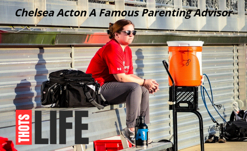 Chelsea Acton A Famous Parenting Advisor