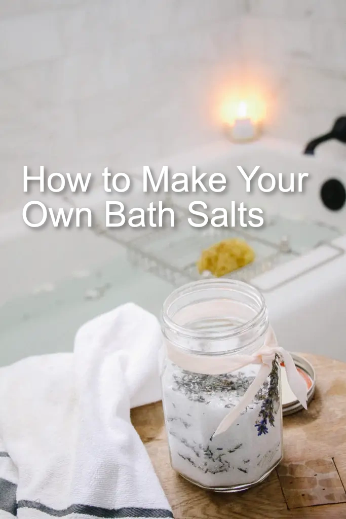 How to Make Your Own Bath Salts