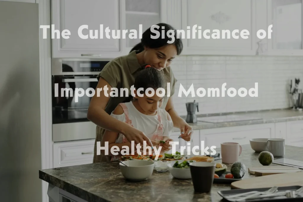 Importantcool Momfood