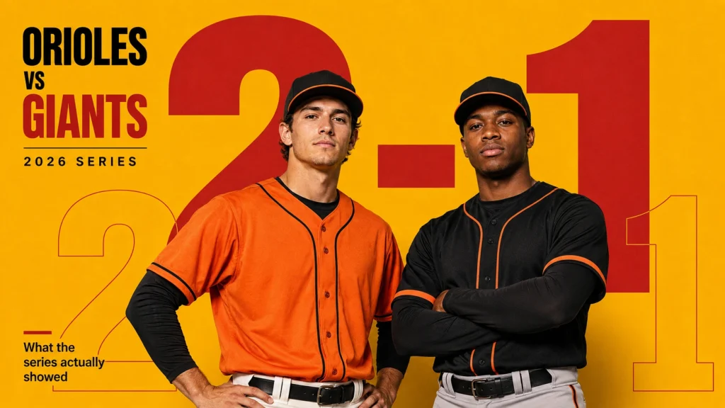Orioles vs Giants: What the 2026 Series Actually Showed