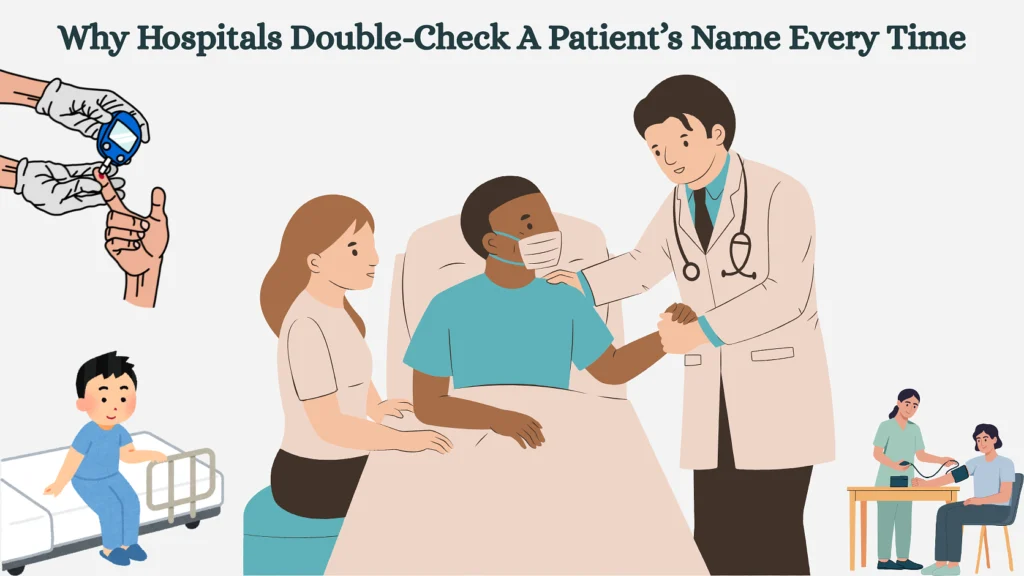 Why Hospitals Double-Check A Patient’s Name Every Time