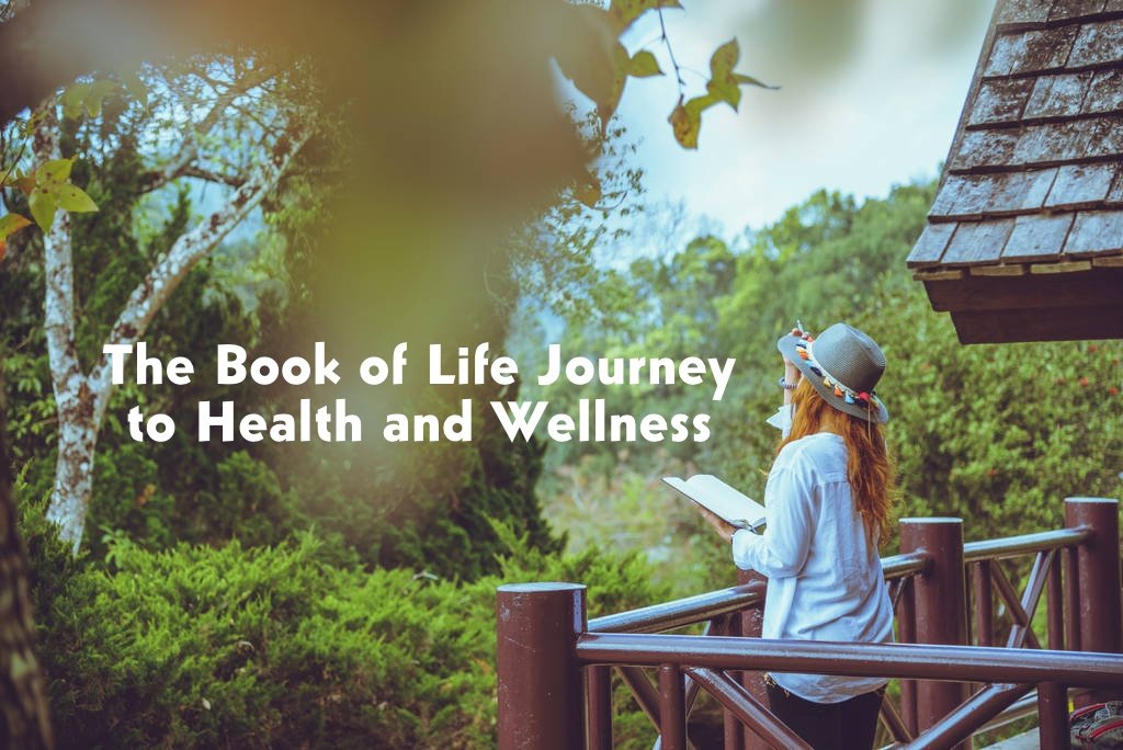 The Book of Life Journey to Health and Wellness